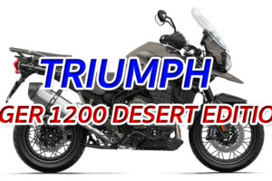 TRIUMPH TIGER 1200 DESERT EDITION "ผู้พิชิตทะเลทรายซาฮาร่า"