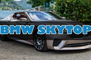 BMW Skytop : รถที่คุณจะไม่มีโอกาสได้จับต้อง เพราะมันขายหมดแล้ว!
