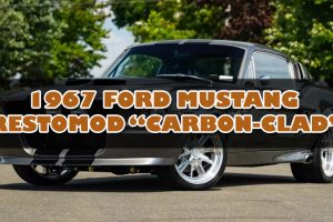Carbon-Clad 1967 Ford Mustang : ความฝันของเศรษฐีในเวอร์ชัน Restomod